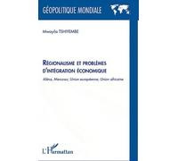 Régionalisme et problèmes d'intégration économique Aléna, Mercosur, Union Européenne, Union Africaine - Mwayila Tshiyembe - L'harmattan - broché - Essai