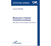 Régionalisme et problèmes d'intégration économique Aléna, Mercosur, Union Européenne, Union Africaine - Mwayila Tshiyembe - L'harmattan - broché - Essai