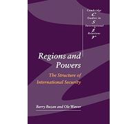 Regions and Powers: The Structure of International Security