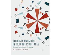 Regions In Transition In The Former Soviet Area