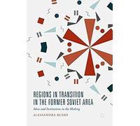 Regions In Transition In The Former Soviet Area