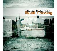 Régis Huby - Equal Crossing