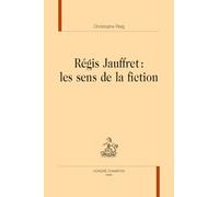 Régis Jauffret : les sens de la fiction