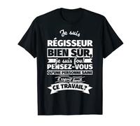 Régisseur bien sur je suis T-Shirt