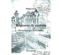 Régisseur de cinéma: Plus qu'un métier... Une vocation.