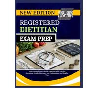 REGISTERED DIETITIAN EXAM PREP 2025-2026: Your Comprehensive Guide to Success with Practice Questions, Detailed Answers with Explanations, and Helpful Tips.