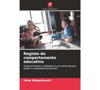 Registo do comportamento educativo: Desenvolvimento e validação de uma entrevista para avaliar o comportamento parental