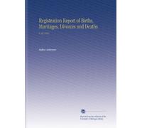 Registration Report of Births, Marriages, Divorces and Deaths: V. 65 1912