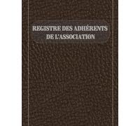 Registre Adhérents de l'Association: pour inscrire en ordre les adhérents d’une association