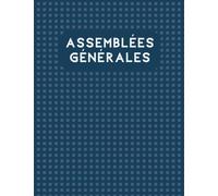 registre assemblées générales: livre pour l'enregistrement des décisions et Procès-Verbaux des Sociétés et Associations , 120 pages numérotés format A4.