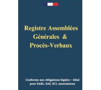 Registre Assemblées Générales & Procès-Verbaux - 140 Feuillets numérotés A4 - Registre juridique rigide pour délibérations officielles des ... etc.) - Couverture bleu nuit professionnelle