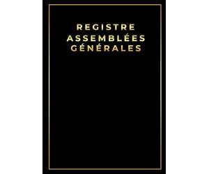 Registre assemblées générales: Registre légal Format A4 pour la consignation des décisions et procès-verbaux des sociétés