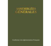Registre Assemblées Générales: Registre pour les Procès-Verbaux de Sociétés et Associations (SARL, SCI, SNC, SAS, SA, etc.)