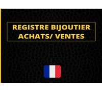 Registre bijoutier Achats et Ventes: Or, Argent, Platine| Livre de Police Bijouterie, Horlogerie, Joaillerie, Orfèvrerie | Format pratique 20.96 x 15.24 cm