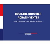 Registre Bijoutier Achats/Ventes: Livre De Police Pour Métaux Précieux