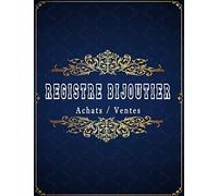 Registre Bijoutier Achats / Ventes: Livre Obligatoire Pour Bijouterie , Joaillerie , Horlogerie, Orfèvrerie Et Négociants De Métaux Précieux .