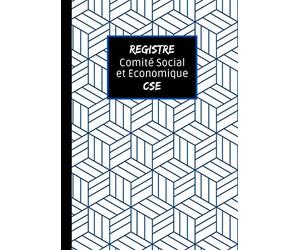 Registre Comité Social et Economique CSE: Conforme à la réglementation et au code du travail. Obligatoire pour les entreprises de plus de 10 salariés.
