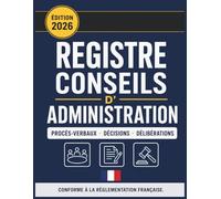 Registre Conseil d’Administration : Registre professionnel pour procès-verbaux, délibérations et décisions des sociétés, associations et conseils d’administration - Grand Format