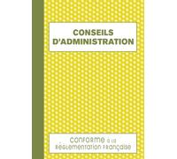 Registre Conseils d'Administration: Registre pour les Procès-Verbaux de Sociétés et Associations 120 Feuillets Numérotés Format A4 - Triangles Jaunes
