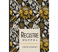 Registre d’appel pour enseignant: Cahier de présence journalier pour les professeurs des écoles, collèges et lycées | Cahier d'appel professeurs | ... suivre l’absence et la présence des élèves