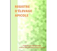 Registre d’élevage apicole: Conforme aux exigences réglementaires, Format A4 /52 Pages/ pour suivi sanitaire des ruches , simple, facile à remplir /pour apiculteur pro ou amateur