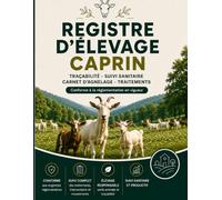 REGISTRE D’ÉLEVAGE CAPRIN: Traçabilité - Suivi sanitaire - Carnet d’élevage - Traitements