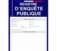 Registre d’Enquête Publique: Carnet de collecte des observations citoyennes et suivi des enquêtes publiques - 120 pages
