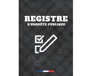 Registre d’Enquête Publique : Document Officiel de Suivi des Observations du Public - Conformité Administrative Française