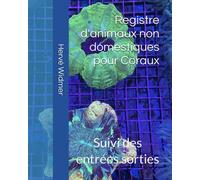 Registre d'animaux non domestiques pour Coraux: Suivi des entrées sorties