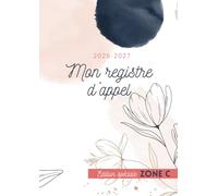 REGISTRE D'APPEL Edition SPECIAL ZONE C : 2026-2027: Gagnez du temps dans votre classe.