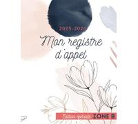 Registre d'appel Edition spéciale ZONE B: 2025-2026