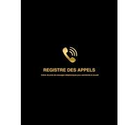 REGISTRE D'APPELS: Cahier de prise de messages téléphoniques pour secrétariat et accueil