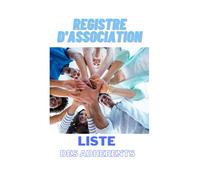 Registre d'association liste des adhérents: Cahier pour répertorier les membres de l'association. Ce Carnet est au format a A4 de 21 x 29.7 centimètres .