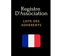 Registre d'association liste des adhérents: Cahier pour répertorier les membres de l'association. Ce Carnet est au format a A4 de 21 x 29.7 centimètres .