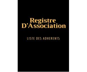 Registre d'association liste des adhérents: Cahier pour répertorier les membres de l'association. Ce Carnet est au format a A4 de 21 x 29.7 centimètres .