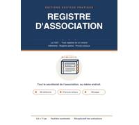 Registre d'Association Loi 1901: Adhérents, registre spécial et procès-verbaux - 360 membres numérotés, 44 assemblées, récapitulatif des cotisations sur 6 exercices | 100 pages, 8,5 x 11 po