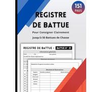 Registre de Battue: Carnet de chasse avec suivi complet de 50 battues | Grand format (21.59 x 27.94)