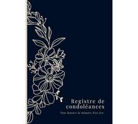 Registre de condoléances: 7 x 10 po Format 17,78 × 25,4 cm Couleurs intérieures 76 pages couverture brillante et souple - Pour honorer la mémoire d'un être cher