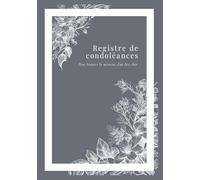 Registre de condoléances: 7 x 10 po Format 17,78 × 25,4 cm Couleurs intérieures 76 pages couverture brillante et souple - Pour honorer la mémoire d'un être cher