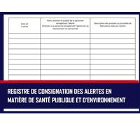 Registre de consignation des alertes en matière de santé publique et d'environnement: 81 pages