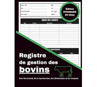 Registre de gestion des bovins: Suivi de la santé, de la reproduction, de l’alimentation et du troupeau - Édition standard - 50 têtes
