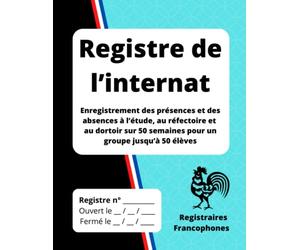 Registre de l’internat: Enregistrement des présences et des absences à l’étude, au réfectoire et au dortoir sur 50 semaines pour un groupe jusqu’à 50 élèves