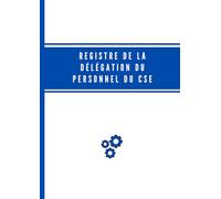 Registre de la délégation du personnel du CSE: Conforme au code du travail. Permet de centraliser les demandes des membres du CSE à l’employeur. Facile et simple à utiliser