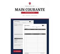 Registre de Main Courante: Cahier de main courante pour agents de sécurité privée, chefs de poste et sociétés de sécurité - Vacations jour et nuit, rondes, incidents, passations - Format A4, 200 pages