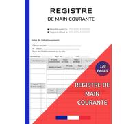 Registre de Main Courante: Carnet de sécurité entreprise | Suivi des événements et incidents quotidiens des établissements