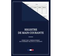 Registre de Main Courante: Permettant l'Enregistrement des Événement relatifs à la Sécurité