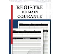 Registre de Main Courante: pour l'enregistrement des événements de sécurité dans les établissements
