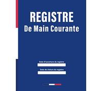 Registre de Main Courante: Pour l'Enregistrement des événements relatifs à la sécurité des établissements.