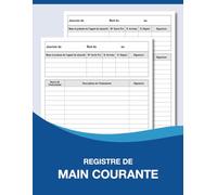 Registre de main courante: Registre de sécurité entreprise | Journal de bord pour le suivi des événements relatifs à la sécurité des établissements | Format A4 - 120 Pages