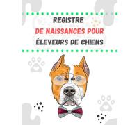 Registre de naissances pour éleveurs de chiens: (American Staffordshire ) Journal de suivi complet -Elevage canin - Elevage de chiens - Suivi ... de naissance pour portée jusqu'à 16 chiots